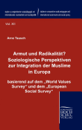 Armut Und Radikalit?t? Soziologische Perspektiven Zur Integration Der Muslime in Europa