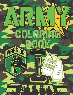 Army Coloring Book For Boys: Military Colouring Pages For Children: Soldiers, Warships and Guns: Funny Gifts For Kids - Fox, Jaimlan