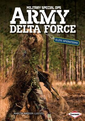 Army Delta Force: Elite Operations - Lusted, Marcia Amidon