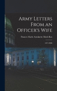 Army Letters From an Officer's Wife: 1871-1888