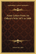 Army Letters from an Officer's Wife 1871 to 1888