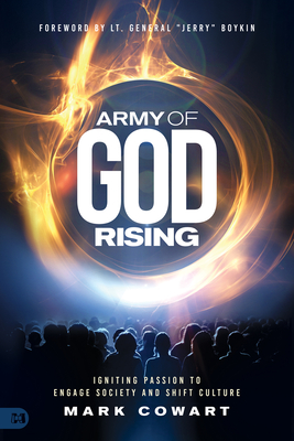 Army of God Rising: Igniting Passion - Cowart, Mark, and Boykin, Lt General Jerry (Foreword by)