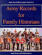 Army Records for Family Historians - Fowler, Simon, and Spencer, William