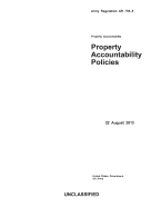 Army Regulation AR 735-5 Property Accountability Policies 22 August 2013 - Us Army, United States Government