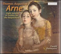 Arne: Eight Sonatas or Lessons for the Harpsichord - Ewald Demeyere (harpsichord)