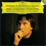 Arnold Schoenberg: A Survivor from Warsaw; Anton Webern: Orchestral Works