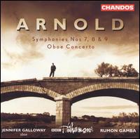 Arnold: Symphonies Nos. 7-9; Oboe Concerto - Jennifer Galloway (oboe); BBC Philharmonic Orchestra; Rumon Gamba (conductor)