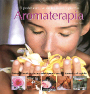 Aromaterapia: El Poder Curativo de las Flores y Plantas