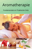 Aromatherapie Fundamentals en Praktische Gids