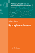 Aromatic Hydroxyketones: Preparation and Physical Properties: Vol.1: Hydroxybenzophenones Vol.2: Hydroxyacetophenones I Vol.3: Hydroxyacetophenones II Vol.4: Hydroxypropiophenones, Hydroxyisobutyrophenones, Hydroxypivalophenones and Derivatives