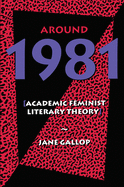 Around 1981: Academic Feminist Literary Theory