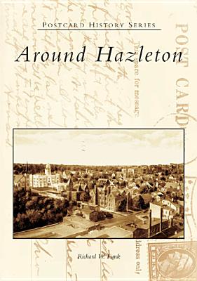 Around Hazleton - Funk, Richard W