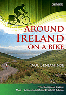 Around Ireland on a Bike: The Complete Guide: Maps, Accommodation, Practical Advice