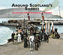 Around Scotland's Shores: Victorians and Edwardians in Colour