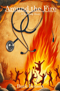 Around the Fire: A Nursing Story