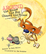 Around the House, the Fox Chased the Mouse: A Prepositional Tale