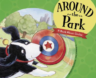 Around the Park: A Book about Circles - Jones, Christianne C