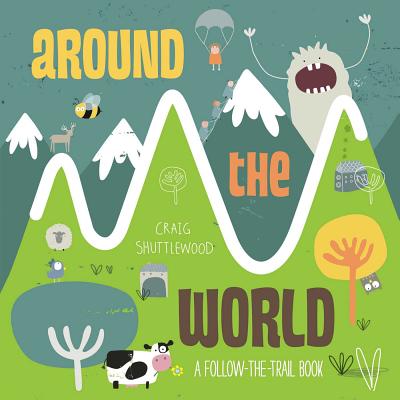 Around the World: A Follow-The-Trail Book - Howarth, Katie