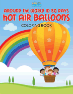 Around the World in 80 Days Hot Air Balloons Coloring Book