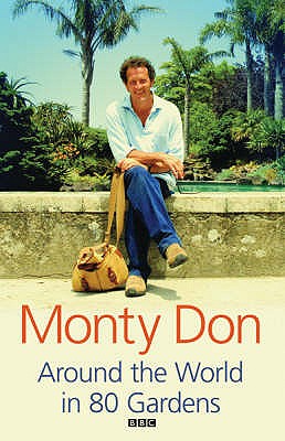 Around The World In 80 Gardens - Don, Monty