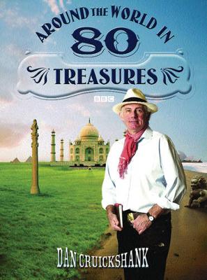 Around the World in 80 Treasures - Cruickshank, Dan