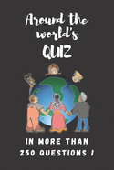 Around The World's Quiz: In more than 250 questions