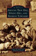 Around Troy Hill, Spring Hill, and Reserve Township