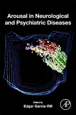 Arousal in Neurological and Psychiatric Diseases - Garcia-Rill, Edgar (Editor)