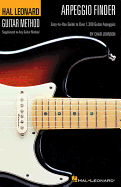 Arpeggio Finder: Easy-To-Use Guide to Over 1,300 Guitar Arpeggios