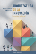 Arquitectura de la Innovaci?n: Un enfoque universal