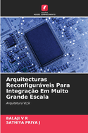 Arquitecturas Reconfigurveis Para Integrao Em Muito Grande Escala
