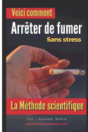 Arr?ter de fumer: Sans Stress: La m?thode scientifique