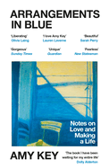 Arrangements in Blue: Notes on Love and Making a Life