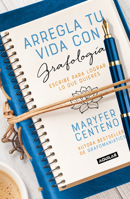 Arregla Tu Vida Con Grafolog?a / Get Your Life Back Together with Graphology - Centeno, Maria Fernanda