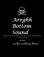 Arrghh Bottom Sound: Core Rules, Campaign setting and 14 scenarios