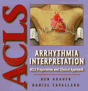 Arrhythmia Interpretation: ACLS Preparation and Clinical Approach