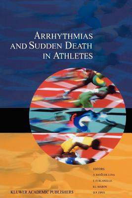 Arrhythmias and Sudden Death in Athletes - Bays de Luna, Antonio (Editor), and Furlanello, F. (Editor), and Maron, B.J. (Editor)