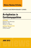 Arrhythmias in Cardiomyopathies, an Issue of Cardiac Electrophysiology Clinics: Volume 7-2