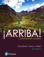 Arriba!: Comunicacion y Cultura Brief and Mylab Spanish with Pearson Etext -- Instant Access for Arriba (Multi Semester)