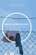 Arrival Infrastructures: Migration and Urban Social Mobilities