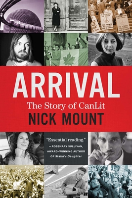 Arrival: The Story of Canlit - Mount, Nick