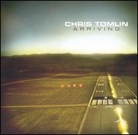 Arriving - Chris Tomlin
