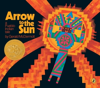 Arrow to the Sun: A Pueblo Indian Tale - McDermott, Gerald