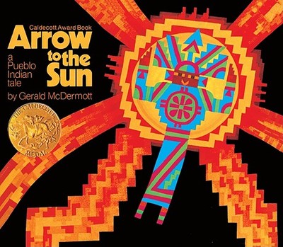 Arrow to the Sun: A Pueblo Indian Tale - McDermott, Gerald