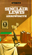 Arrowsmith - Lewis, Sinclair, and Schorer, Mark (Afterword by)