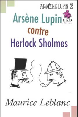 Arsne Lupin contre Herlock Sholms: Arsne Lupin, Gentleman-Cambrioleur 2 - LeBlanc, Maurice