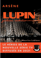 Arsne Lupin, gentleman cambrioleur: le livre ayant inspir les aventures du personnage de la srie TV diffuse en 2021