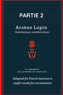 Arsne Lupin - Partie 2: Improve your French in immersion with this great novel