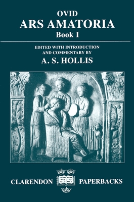 Ars Amatoria, Book I - Ovid, and Hollis, A. S. (Editor)