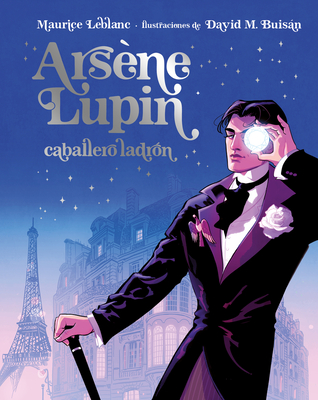 Ars?ne Lupin Caballero Ladr?n. Edici?n Ilustrada - LeBlanc, Maurice, and Buisan, David M (Illustrator)